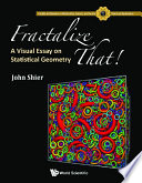 Fractalize That! : A Visual Essay On Statistical Geometry