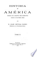 Historia de América desde sus tiempos más remotos hasta nuestros días