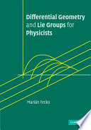 Differential Geometry and Lie Groups for Physicists