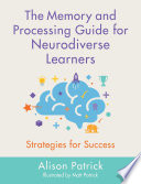 The Memory and Processing Guide for Neurodiverse Learners