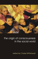The Origin of Consciousness in the Social World