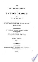 An Introduction to Entomology Or Elements of the Natural History of Insects