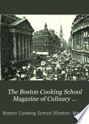 The Boston Cooking School Magazine of Culinary Science and Domestic Economics