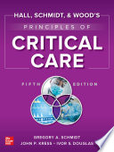 Hall, Schmidt, and Wood's Principles of Critical Care, Fifth Edition