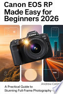 Canon EOS RP Made Easy for Beginners 2026