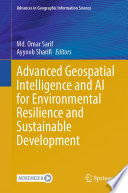 Advanced Geospatial Intelligence and AI for Environmental Resilience and Sustainable Development
