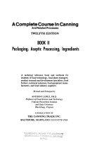 A Complete Course in Canning and Related Processes: Packaging, aseptic processing, ingredients