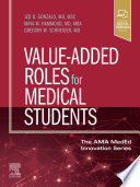 Value-Added Roles for Medical Students, E-Book