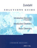 Solutions Guide, Introductory Chemistry, a Foundation, Introductory Chemistry, Basic Chemistry, Fourth Edition, Zumdahl