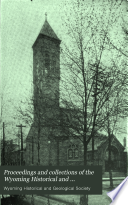 Proceedings and Collections of the Wyoming Historical and Geological Society