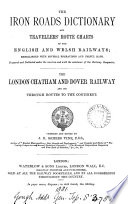 The iron roads dictionary and travellers route charts of the English and Welsh railways