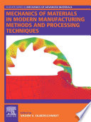 Mechanics of Materials in Modern Manufacturing Methods and Processing Techniques