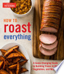 How to Roast Everything
