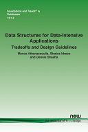 Data Structures for Data-Intensive Applications