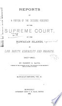 Reports of a Portion of the Decisions Rendered by the Supreme Court of the Hawaiian Islands