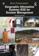 Geographic Information Systems (GIS) for Disaster Management
