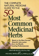 The Complete Natural Medicine Guide to the 50 Most Common Medicinal Herbs