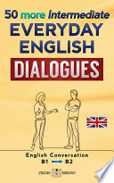 50 more Intermediate Everyday English Dialogues