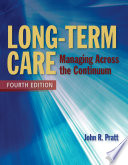 Long-Term Care Managing Across the Continuum