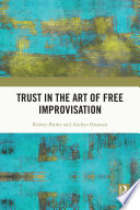 Trust in the Art of Free Improvisation