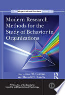 Modern Research Methods for the Study of Behavior in Organizations