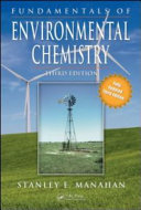 Fundamentals of Environmental Chemistry, Third Edition