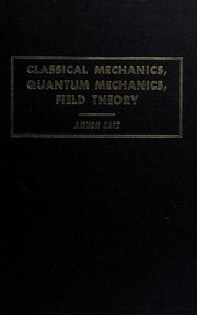 Classical mechanics, quantum mechanics, field theory