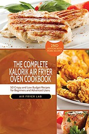 The Complete Kalorik Air Fryer Oven Cookbook