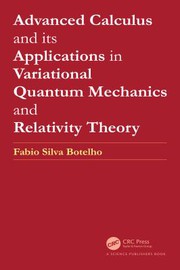 Advanced Calculus and Its Applications in Variational Quantum Mechanics and Relativity Theory