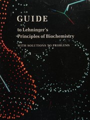 Guide to Lehninger's Principles of biochemistry