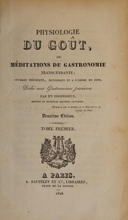 Physiologie du goût, ou, Méditations de gastronomie transcendante