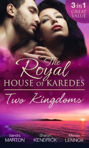 The Royal House of Karedes; Two Kingdoms; Billionaire Prince, Pregnant Mistress; the Sheikh's Virgin Stable-Girl / the Prince's Captive Wife