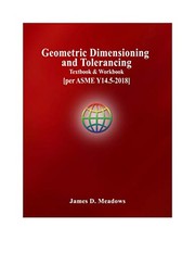 GEOMETRIC DIMENSIONG and TOLERANCING TEXTBOOK and WORKBOOK (per ASME Y14.5-2018)