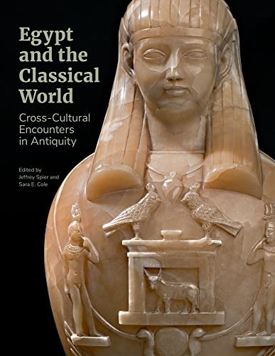 Egypt and the Classical World - Cross-Cultural Encounters in Antiquity