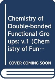 The Chemistry of double-bonded functional groups