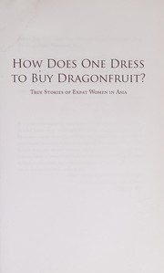 How Does One Dress to Buy Dragonfruit? True Stories of Expat Women in Asia
