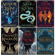 Shadow and Bone/Siege and Storm/Ruin and Rising/The Language of Thorns/Six of Crows/Crooked Kingdom