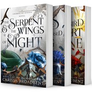 The Serpent & the Wings of Night/The Ashes & the Star-Cursed King/The Songbird and the Heart of Stone