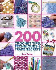 200 Crochet Tips, Techniques & Trade Secrets