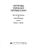 Network topology optimization : the art and science of network design
