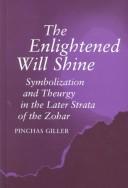 The Enlightened Will Shine: Symbolization and Theurgy in the Later Strata of the Zohar (SUNY series in Judaica: Hermeneutics, Mysticism, and Religion)
