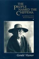 The people named the Chippewa: narrative histories