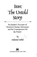 Iran, the untold story : an insider's account, from the rise of the Shah to the reign of the Ayatollah / by Mohamed Heikal.