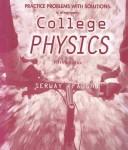 Practice Problems With Solutions to Accompany College Physics