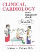 Clinical Cardiology Made Ridiculously Simple