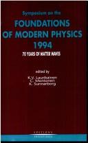 Symposium on the Foundations of Modern Physics 1994