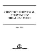 Cognitive behavioral interventions for at-risk youth