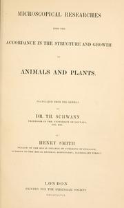 Microscopical researches into the accordance in the structure and growth of animals and plants