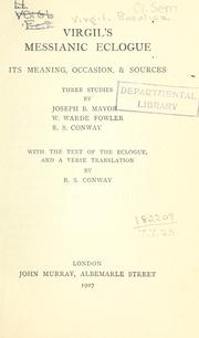 Virgil's Messianic eclogue, its meaning, occasion & sources