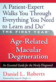 The First Year--Age Related Macular Degeneration (An Essential Guide for the Newly Diagnosed)